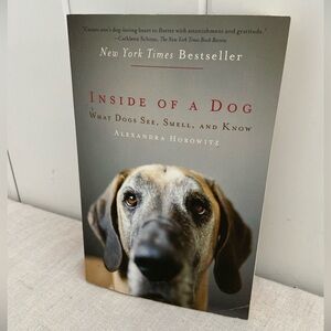 Inside Of A Dog What Dogs See Smell And Know dog care Book Alexandra Horowitz